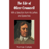 Life of Oliver Cromwell: With a Selection from His Letters and Speeches, The - Paperback