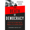 The Death of Democracy: Hitler's Rise to Power and the Downfall of the Weimar Republic - Paperback