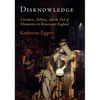 Disknowledge: Literature, Alchemy, and the End of Humanism in Renaissance England - Paperback