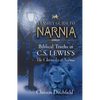 A Family Guide to Narnia: Biblical Truths in C.S. Lewis's the Chronicles of Narnia - Paperback