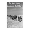 The North African Campaign of World War II: The History and Legacy of the Decisive Allied Victory in North Africa - Paperback