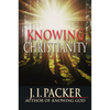 Knowing Christianity: The Foundations of the Christian Faith and How They Shape Daily Life - Paperback
