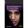 Womanist Wisdom in the Song of Songs: Secrets of an African Princess - Hardcover