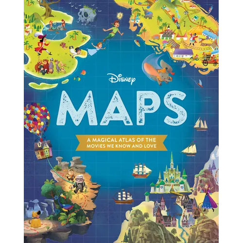 Disney Maps: A Magical Atlas of the Movies We Know and Love - Hardcover