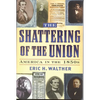 The Shattering of the Union: America in the 1850s - Paperback