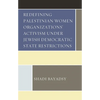 Redefining Palestinian Women Organizations' Activism under Jewish Democratic State Restrictions - Hardcover