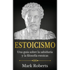 Estoicismo: Una guía sobre la sabiduría y la filosofía estoicas - Hardcover
