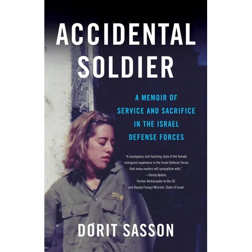 Accidental Soldier: A Memoir of Service and Sacrifice in the Israel Defense Forces - Paperback