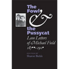 The Fowl and the Pussycat: Love Letters of Michael Field, 1876-1909 - Hardcover
