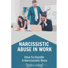 Narcissistic Abuse In Work: How To Handle A Narcissistic Boss: Healing Narcissistic Abuse - Paperback