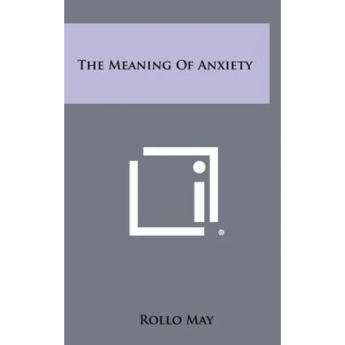 The Meaning Of Anxiety - Hardcover
