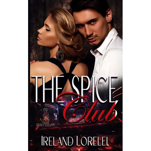The Spice Club - The Powerful & Kinky Society Series Book Two: The Powerful & Kinky Society Series Book Two - Paperback