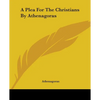 A Plea For The Christians By Athenagoras - Paperback