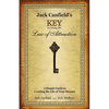 Jack Canfield's Key to Living the Law of Attraction: A Simple Guide to Creating the Life of Your Dreams - Hardcover