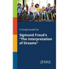 A Study Guide for Sigmund Freud's "The Interpretation of Dreams" - Paperback