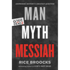 The Man, Myth, Messiah: Answering History's Greatest Question - Paperback