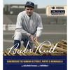 Babe Ruth: Remembering the Bambino in Stories, Photos, and Memorabilia - Featuring 8 Removable Reproductions of Rare Babe Ruth Memorabilia - Hardcover