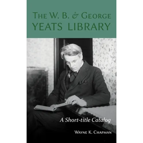 W. B. and George Yeats Library:: A Short-Title Catalog - Hardcover
