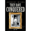 They Have Conquered Part Two - Paperback
