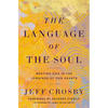 The Language of the Soul: Meeting God in the Longings of Our Hearts - Hardcover