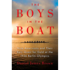 The Boys in the Boat: Nine Americans and Their Epic Quest for Gold at the 1936 Berlin Olympics - Paperback