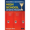 Building a Successful High School Sports Program - Paperback
