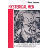 Hysterical Men: War, Psychiatry, and the Politics of Trauma in Germany, 1890-1930 - Paperback