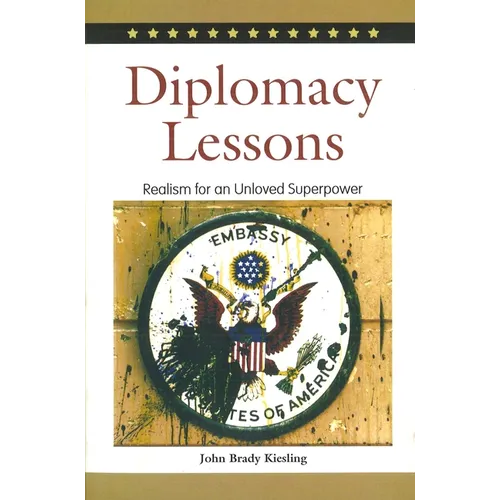Diplomacy Lessons: Realism for an Unloved Superpower - Paperback