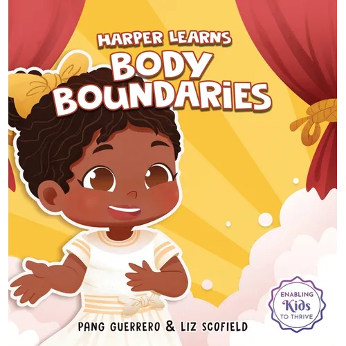 Harper Learns Body Boundaries: Teaching Kids Consent, Respecting Personal Space, Private Parts Safety, When To Speak Up And Say No, And Social Life Sk - Hardcover