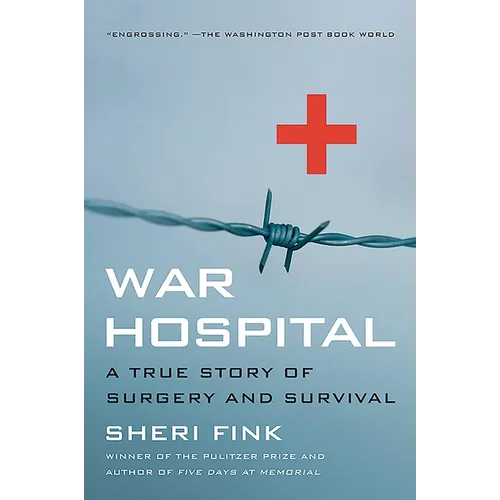 War Hospital: A True Story of Surgery and Survival - Paperback