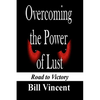 Overcoming the Power of Lust: Road to Victory - Paperback
