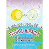 Eclipse Miracle: The Sun is the Same Size as The Moon in The Sky - Hardcover