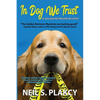 In Dog We Trust (Cozy Dog Mystery): #1 in the Golden Retriever Mystery Series - Paperback