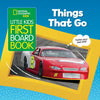 National Geographic Kids Little Kids First Board Book: Things That Go: A Book of Cars, Buses, Boats, and Trains for Little Learners - Board Book