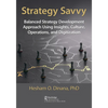 Strategy Savvy: Balanced Strategy Development Approach Using Insights, Culture, Operations, and Digitization - Paperback