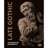 Late Gothic: Threshold to Modernity - Hardcover