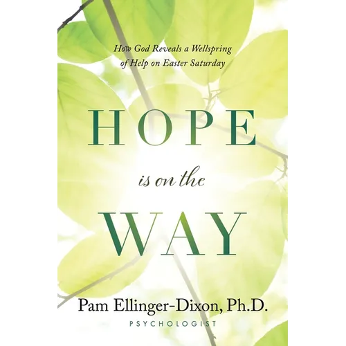 Hope Is On The Way: How God Reveals a Wellspring of Help on Easter Saturday - Paperback