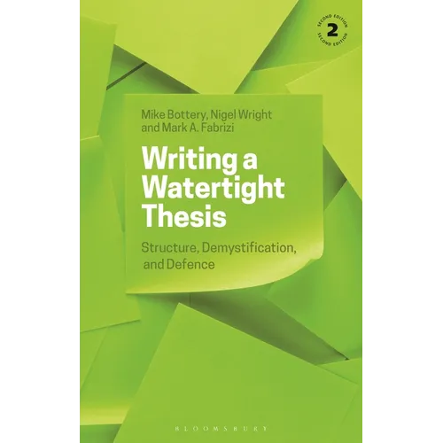 Writing a Watertight Thesis: Structure, Demystification and Defence - Hardcover