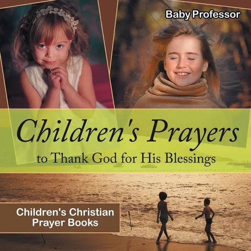 Children's Prayers to Thank God for His Blessings - Children's Christian Prayer Books - Paperback