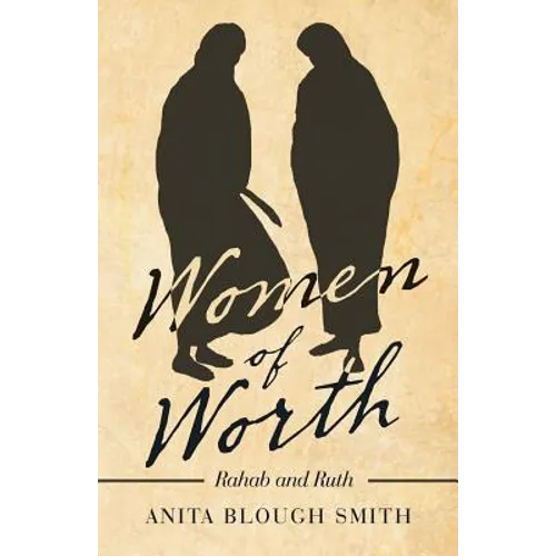 Women of Worth: Rahab and Ruth - Paperback