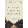 The Reclaiming Our Forgotten Heritage: How Understanding the Jewish Roots of Christianity Can Transform Your Faith - Paperback