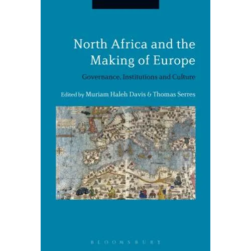 North Africa and the Making of Europe: Governance, Institutions and Culture - Paperback