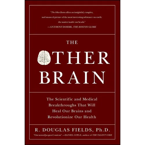 The Other Brain: The Scientific and Medical Breakthroughs That Will Heal Our Brains and Revolutionize Our Health - Paperback