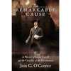 The Remarkable Cause: A Novel of James Lovell and the Crucible of the Revolution - Paperback