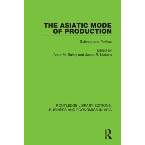 The Asiatic Mode of Production: Science and Politics - Paperback