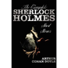 The Complete Sherlock Holmes Short Stories - Unabridged - The Adventures of Sherlock Holmes, the Memoirs of Sherlock Holmes, the Return of Sherlock Ho - Hardcover