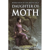 Daughter of Moth: The Moth Saga, Book 4 - Paperback
