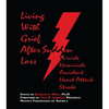 Living with Grief: After Sudden Loss Suicide, Homicide, Accident, Heart Attack, Stroke - Paperback