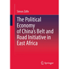 The Political Economy of China's Belt and Road Initiative in East Africa - Paperback