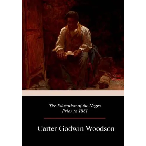 The Education of the Negro Prior to 1861 - Paperback
